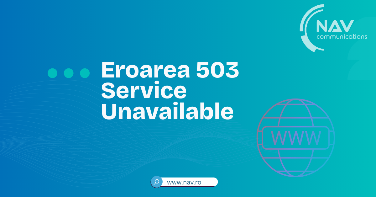 Eroarea 503 Service Unavailable – Ce înseamnă și cum o poți rezolva