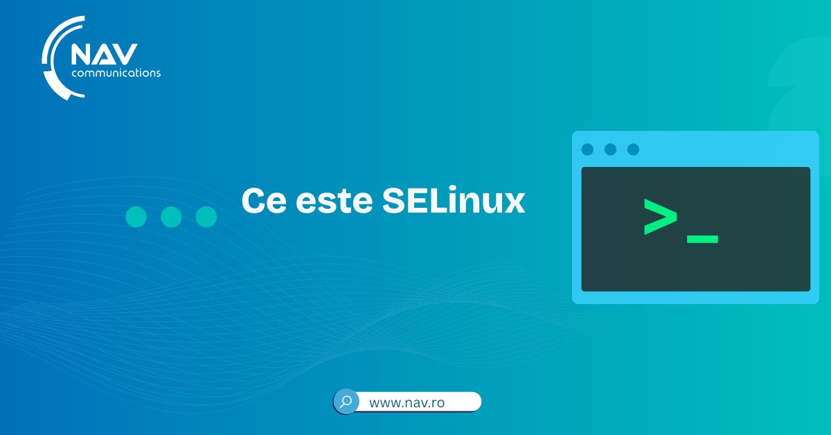 Ce este SELinux și de ce este important pentru securitatea serverelor Linux