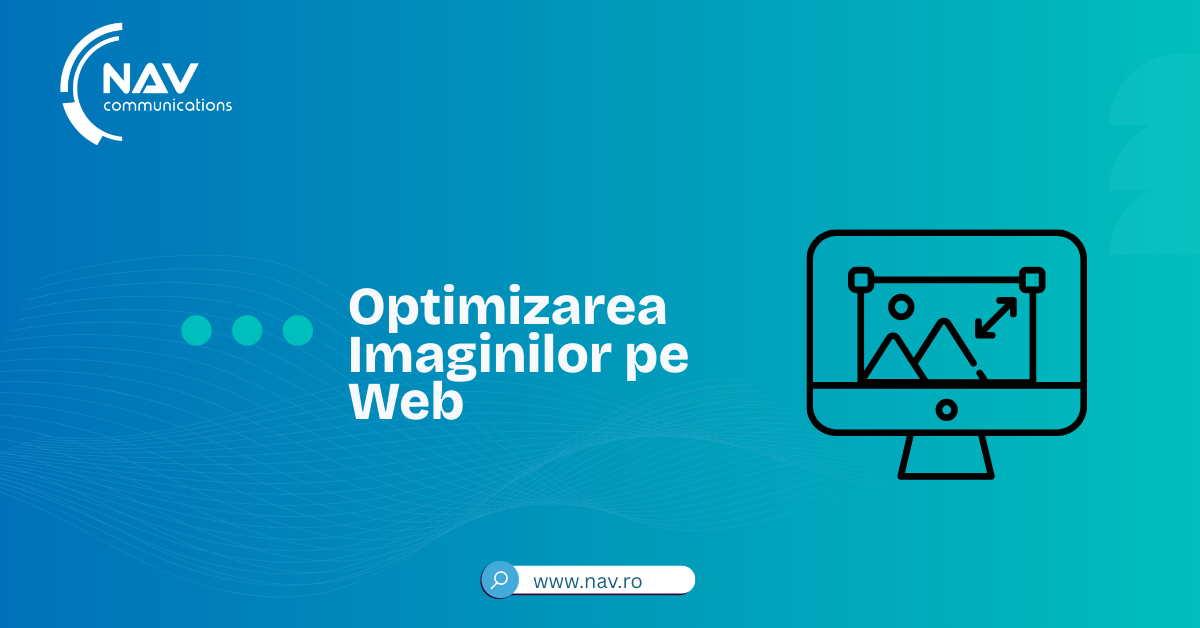 Optimizarea Imaginilor pe Web: Ghid Esențial