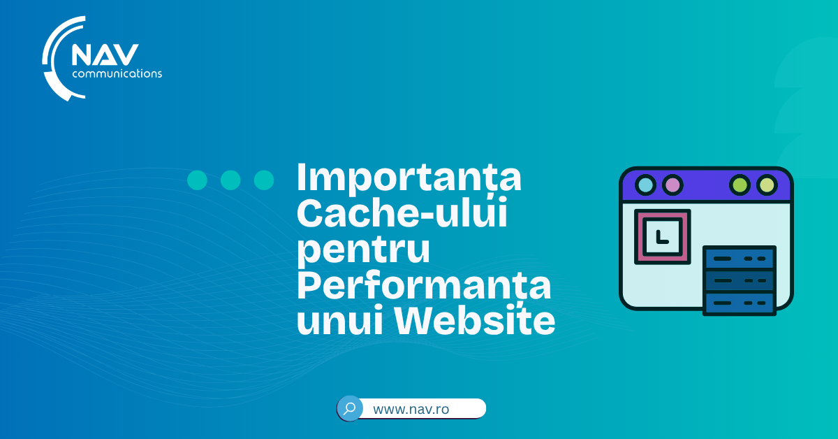 Importanța Cache-ului pentru Performanța unui Website